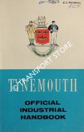The County Borough of Tynemouth - Official Industrial Handbook [1962] by Tynemouth County Borough Council